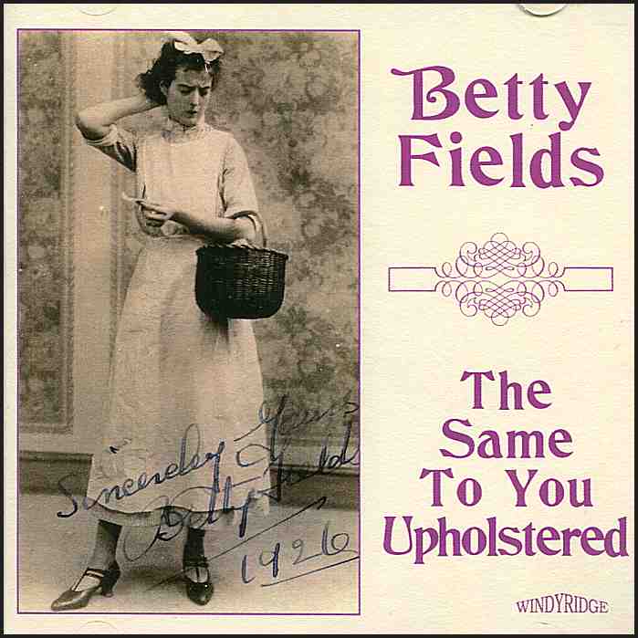 Betty Fields - The Same to You Upholstered