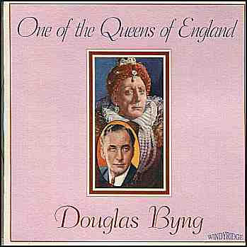 Douglas Byng - One of the Queens of England
