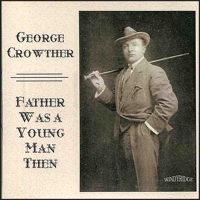 George Crowther - Father Was a Young Man Then CD
