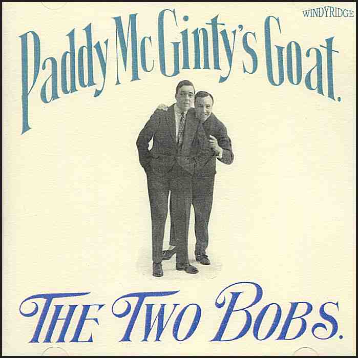 The Two Bobs - Paddy McGinty's Goat CD