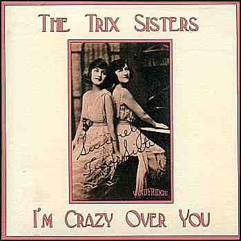The Trix Sisters - I'm Crazy over You