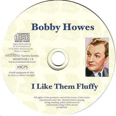 Bobby Howes - I Like Them Fluffy 